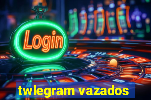 twlegram vazados